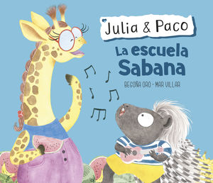 LA ESCUELA SABANA (JULIA & PACO. ÁLBUM ILUSTRADO)