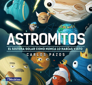 ASTROMITOS. EL SISTEMA SOLAR COMO NUNCA LO HABIAS VISTO