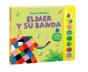 ELMER Y SU BANDA (LIBRO DE SONIDOS)