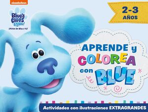 CUADERNO APRENDE Y COLOREA CON BLUE (BLUE'S CLUES & YOU!  ¡PISTAS DE BLUE Y TÚ!)