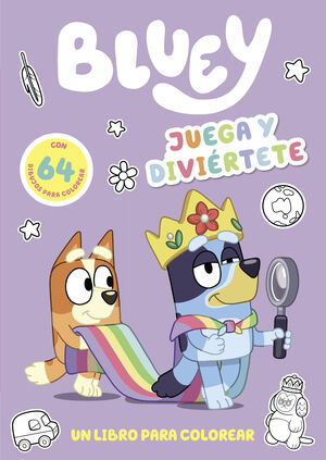 BLUEY. ACTIVIDADES - JUEGA Y DIVIÉRTETE. LIBRO PARA COLOREAR A BLUEY Y SUS AMIGO