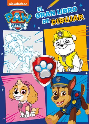 PAW PATROL  PATRULLA CANINA. ACTIVIDADES - EL GRAN LIBRO DE DIBUJAR