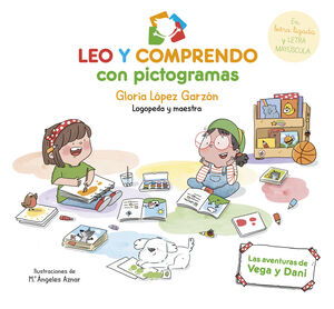 LEO Y COMPRENDO CON PICTOGRAMAS. LAS AVENTURAS DE VEGA Y DANI