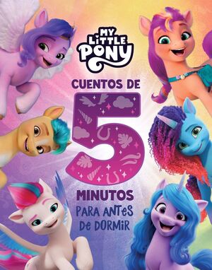 MY LITTLE PONY. RECOPILATORIO DE CUENTOS - CUENTOS DE 5 MINUTOS PARA ANTES DE DO