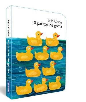 10 PATITOS DE GOMA (COLECCION ERIC CARLE)