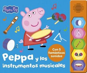 PEPPA PIG. LIBRO CON SONIDOS - PEPPA Y LOS INSTRUMENTOS MUSICALES