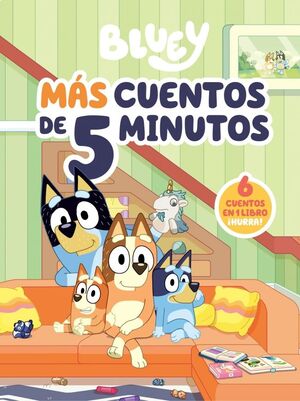 BLUEY. RECOPILATORIO DE CUENTOS - MÁS CUENTOS DE 5 MINUTOS (EDICIÓN EN ESPAÑOL)