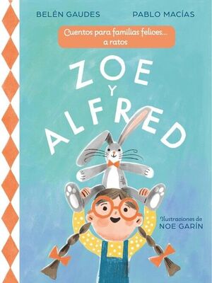 ZOE&ALFRED. CUENTOS PARA FAMILIAS FELICE