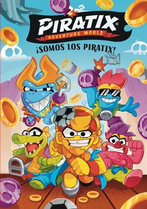 PIRATIX. PRIMERAS LECTURAS 1. SOMOS LOS PIRATIX