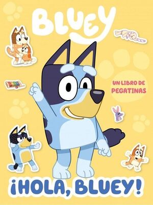 BLUEY. ACTIVIDADES - HOLA, BLUEY! LIBRO DE PEGATINAS