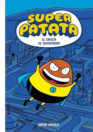 SUPERPATATA 1. EL ORIGEN DE SUPERPATATA