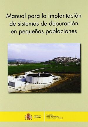 MANUAL PARA LA IMPLANTACION DE SISTEMAS DE DEPURACION EN PEQUEÑAS POBLACIONES