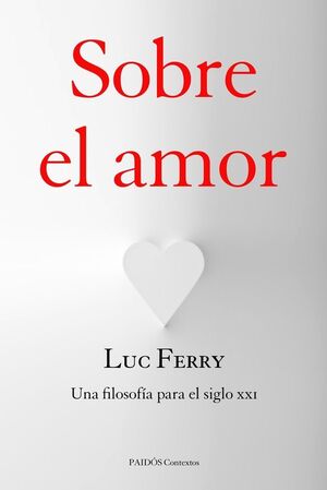 SOBRE EL AMOR, UNA FILOSFOIA PARA EL S. XXI