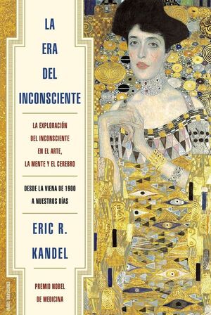 LA ERA DEL INCONSCIENTE. DESDE LA VIENA DE 1900 A NUESTROS DÍAS