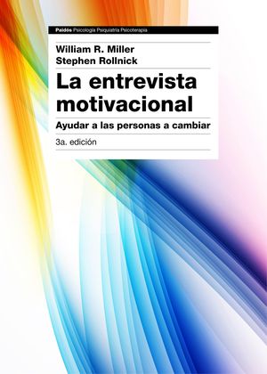 LA ENTREVISTA MOTIVACIONAL. AYUDAR A LAS PERSONAS A CAMBIAR