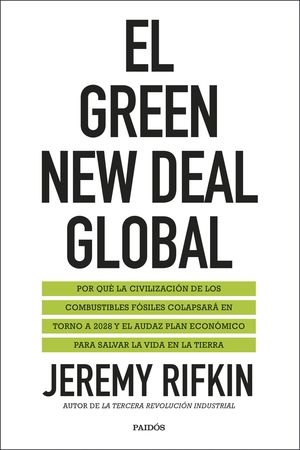 EL GREEN NEW DEAL GLOBAL EL COLAPSO DE LA CIVILIZACIÓN DEL COMBUSTIBLE FÓSIL