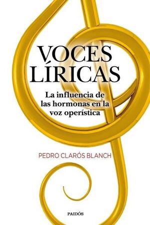VOCES LÍRICAS. LA INFLUENCIA DE LAS HORMONAS EN LA VOZ OPERÍSTICA