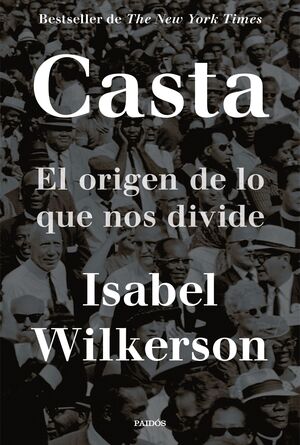 CASTA. EL ORIGEN DE LO QUE NOS DIVIDE