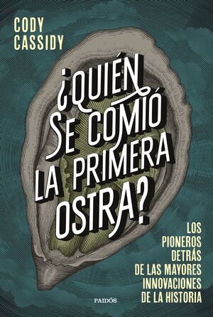 ¿QUIÉN SE COMIÓ LA PRIMERA OSTRA?