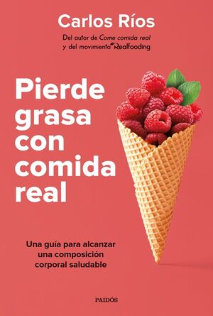 PIERDE GRASA CON COMIDA REAL