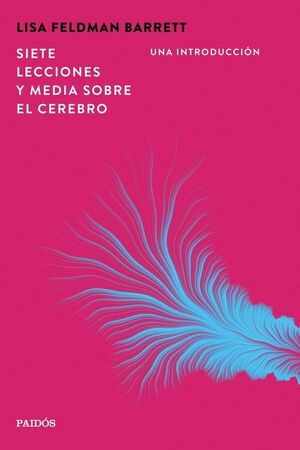 SIETE LECCIONES Y MEDIA SOBRE EL CEREBRO
