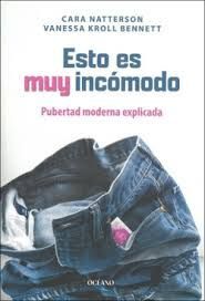 ESTO ES MUY INCOMODO. PUBERTAD MODERNA EXPLICADA