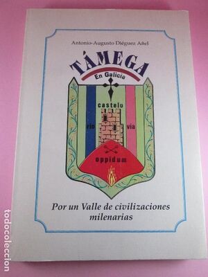 TAMEGA. POR UN VALLE DE CIVILIZACIONES MILENARIAS EN GALICIA