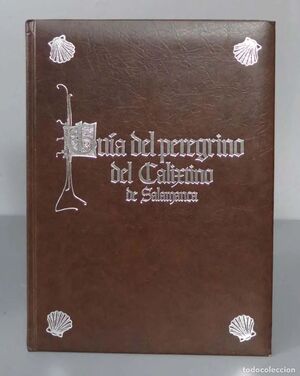 GUIA DEL PEREGRINO DEL CALIXTINO DE SALAMANCA
