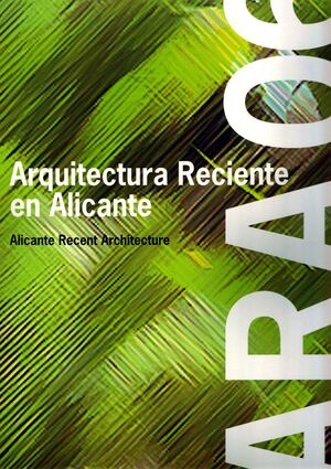 ARQUITECTURA RECIENTE EN ALICANTE. ARA-2006