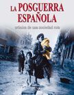 LA POSGUERRA ESPAÑOLA. CRÓNICA DE UNA SOCIEDAD ROTA
