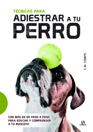 TÉCNICAS PARA ADIESTRAR A TU PERRO