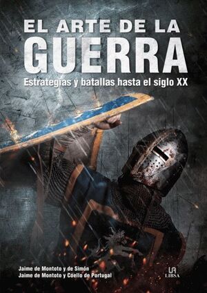 ARTE DE LA GUERRA, EL  ESTRATEGIAS Y BATALLAS HASTA S.XX