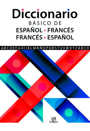 DICCIONARIO BÁSICO DE ESPAÑOL-FRANCÉS Y FRANCÉS-ESPAÑOL