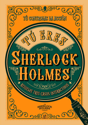 TU ERES SHERLOCK HOLMES- TU CONTROLAS LA ACCION