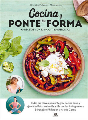 COCINA Y PONTE EN FORMA- 90 RECETAS CON IG BAJO Y 80 EJERCICIOS