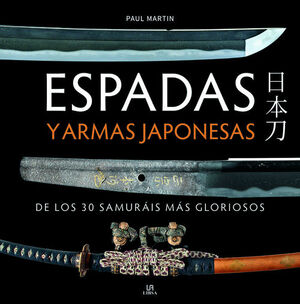 ESPADAS Y ARMAS JAPONESAS- DE LOS 30 SAMURAIS MAS GLORIOSOS
