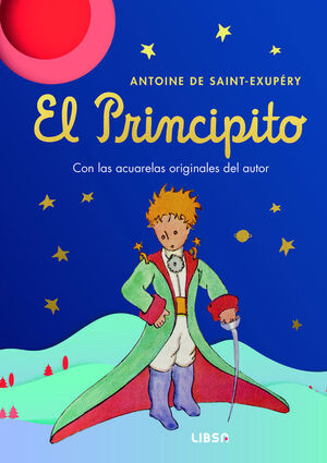 EL PRINCIPITO- CON LAS ACUARELAS ORIGINALES DEL AUTOR