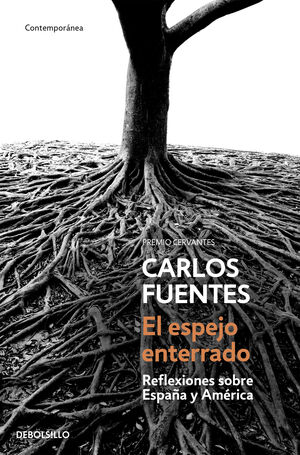 ESPEJO ENTERRADO, EL.REFLEXIONES SOBRE ESPAÑA Y AMERICA