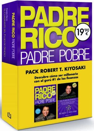 PADRE RICO, PADRE POBRE Y EL CUADRANTE DEL FLUJO DE DINERO (PACK)