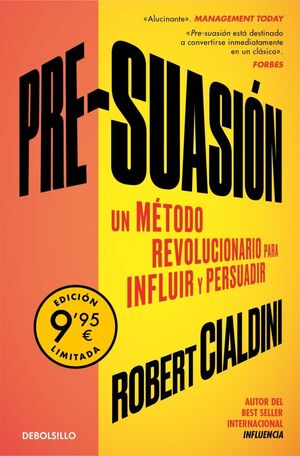 PRE-SUASION UN MÈTODO REVOLUCIONARIO PARA INFLUIR Y PERSUADIR