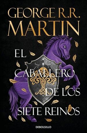 CABALLERO DE LOS SIETE REINOS, EL (CANCION DE HIELO Y FUEGO)