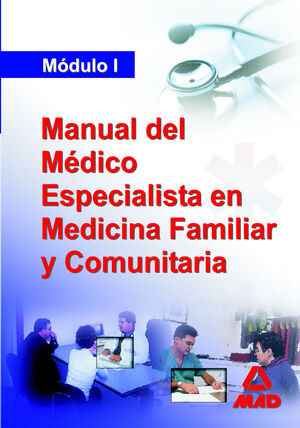 MODULO I MANUAL MÉDICO ESPECIALISTA EN MEDICINA FAMILIAR Y COMUNITARIA