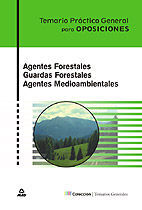 AGENTES FORESTALES. GUARDAS FORESTALES. AGENTES MEDIOAMBIENTALES. TEMARIO PRÁCTI