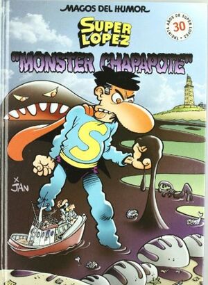 SUPERLÓPEZ. MONSTER CHAPAPOTE (MAGOS DEL HUMOR 98)