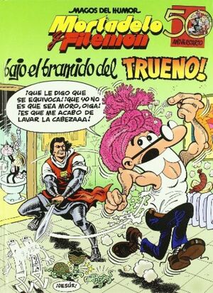MAGOS HUMOR MORTADELO BAJO LOS BRAMIDOS DEL TRUENO