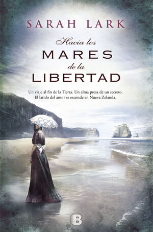 HACIA LOS MARES DE LA LIBERTAD (TRILOGÍA DEL ÁRBOL KAURI 1)