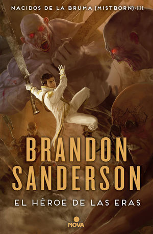 EL HEROE DE LAS ERAS 3 (TRILOGIA NACIDOS DE LA BRUMA O MISTBORN)