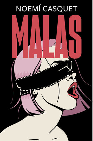 MALAS (TRILOGIA DE LAS MUJERES LIBRES, II)