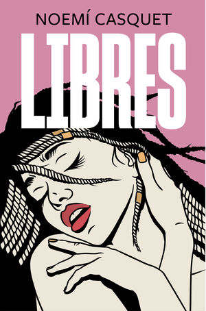 LIBRES (TRILOGIA DE LAS MUJERES LIBRES, III)