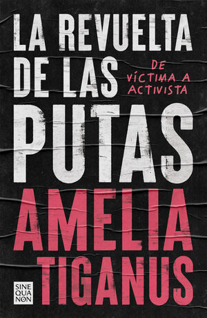 LA REVUELTA DE LAS PUTAS. DE VÍCTIMA A ACTIVISTA